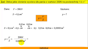 Nauczysz się posługiwać się jednostkami ciśnienia opisać rolę, jaką ciśnienie odgrywa w życiu codziennym i w przyrodzie Cisnienie I Sila Parcia Zadanie Matfiz24 Pl Youtube