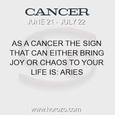 Compatibility, influence, colors, talismans, stones, flowers, favorable numbers, birthdate horoscope for cancer zodiac sign. Cancer Fact As A Cancer The Sign That Can Either Bring Joy Or Chaos To Your Life Is Aries