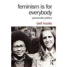 Feminism is for everyone bell hook is a famous feminist author who wrote the book feminism is for everybody hooks attempt to create a quick, simple start on feminist history, theory, and politics to the masses who receive a misinformation, misunderstood, and maligned version of the feminist. Feminism Is For Everybody 2nd Edition By Bell Hooks Paperback Target