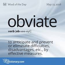 Obviate Word Of The Day Dictionary Com Weird Words Cool Words Unusual Words