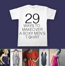 T Shirt Makeover 29 Ways To Make Over A Men S T Shirt Diy Shirt Diy Clothes Shirt Makeover