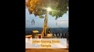Hutan pendidikan bukit gasing is a nature reserve in. Secret Of Jalan Gasing Sivan Temple Temple Petaling Jaya Gasing Hills Youtube