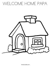 Welcome Home Papa Coloring Page Tracing Twisty Noodle In 2020 Family Coloring Pages Welcome Home Daddy House Colouring Pages