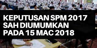 Jika mengambil keputusan di sekolah perlulah hadir selepas jam 10. Keputusan Rasmi Sijil Pelajaran Malaysia Spm 2017 Bakal Diumumkan 15 Mac 2018