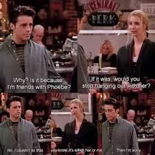 I know, phoebe lovers will be baying for my blood for this, but to me, she is very irritating and selfish. Why Wasn T Phoebe Paired Up With Joey On Friends Why Did They Have To Introduce A New Character Called Mike To Pair Up With Phoebe Quora