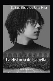 El Sacrificio De Una Hija: La Historia De Isabella