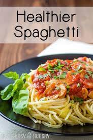 Healthier Spaghetti Dinner Recipe Healthy Spaghetti Spaghetti Recipes Easy Spaghetti Dinner