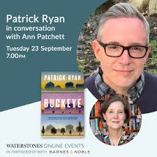 Barnes & Noble and Waterstones present Patrick Ryan in conversation with  Ann Patchett for a virtual discussion of Buckeye