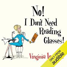A reading glasses prescription will usually. No I Don T Need Reading Glasses By Virginia Ironside Audiobook Audible Com