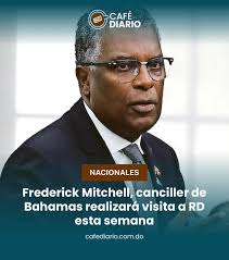 El Ministerio de Relaciones Exteriores (MIREX) informó que el canciller de  la Mancomunidad de las Bahamas, Frederick Mitchell, realizará una visita al  país del 14 al 17 de mayo del año en