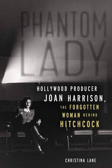 Phantom Lady: Hollywood Producer Joan Harrison, the Forgotten Woman Behind  Hitchcock: Lane, Christina: 9781613733844: Amazon.com: Books