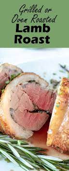 This Juicy Delicious Lamb Loin Can Be Grilled During The Summer But You Can Do It With Perfect Results Oven Roasting Lamb Loin Lamb Recipes How To Cook Lamb