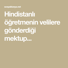 Hindistanli Ogretmenin Velilere Gonderdigi Mektup Egitim Guzel Soz Muzisyenler