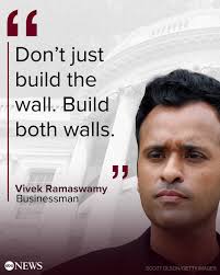 Entrepreneur Vivek Ramaswamy says, if he's elected president, he'd use the  U.S. military to seal the southern border, adding that he would also  increase security along the northern border: “Don't just build