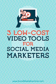 3 Low Cost Video Tools For Social Media Marketers Social Media Marketing Help Marketing Strategy Social Media Social Media Marketing