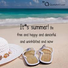 Summer is coming, with all the fun, love and inspiration. 20 Summer Quotes And Sayings That Will Make You Feel More Comfortable Quote Amo