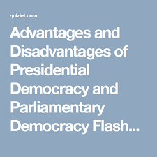 Advantages And Disadvantages Of Presidential Democracy And