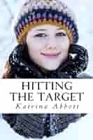 Hitting the Target : Abbott, Katrina: Amazon.ca: Books