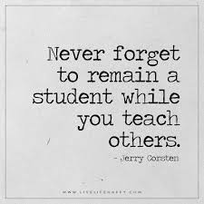 Never Forget To Remain A Student Live Life Happy Learning Quotes Teaching Quotes Quotes For Students