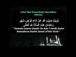 Aku niat berpuasa di sepanjang bulan ramadhan tahun ini dengan mengikuti imam malik, fardhu karena allah (terjemahan dari penulis). Lafaz Niat Puasa Bulan Ramadhan Harian Sebulan Youtube