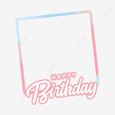 Check spelling or type a new query. Happy Birthday Frame With Text Pink Birthday Happy Birthday Card Happy Birthday Png Frame Png And Vector With Transparent Background For Free Download