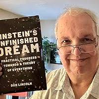 Einstein's Unfinished Dream: Practical Progress Towards a Theory of  Everything: Lincoln, Don: 9780197638033: Amazon.com: Books