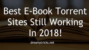 13 Best E Book Torrenting Sites That Are Still Working In 2018
