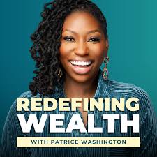 Redefining Wealth with Patrice Washington