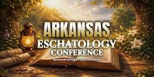 2026 Arkansas Eschatology Conference