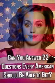 Quiz Can You Answer 22 Questions Every American Should Be Able To Get This Or That Questions History Quiz Trivia Quizzes