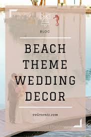 Searching for wedding decoration ideas? Beach Theme Wedding Decorations Bring The Sun And Sand For The Ultimate Event Val Vista Lakes Events