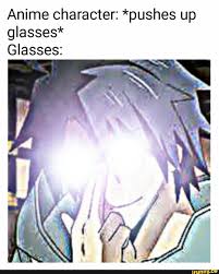 Anime Character Pushes Up Glasses Glasses Ifunny Sometimes, i'm even waiting for it to happen! anime character pushes up glasses