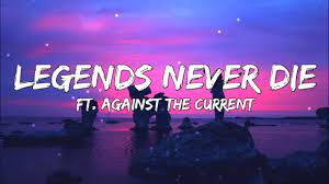 Can you hear them screaming out your name? Legends Never Die Lyrics Ft Against The Current Youtube
