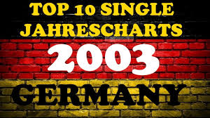 top 10 single jahrescharts deutschland 2003 year end single charts germany chartexpress