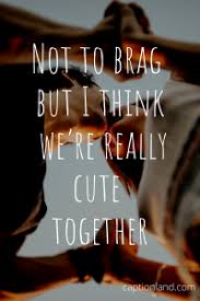 Cute bios are for the weak. 100 Funny Couple Captions For Your Instagram Pictures