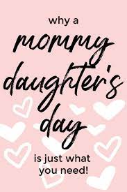 Why You Need A Mommy Daughter S Day And 75 Ideas For What To Do Mommy Daughter Mother Daughter Dates Mommy Daughter Dates