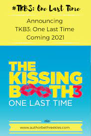 Kissing booth book 3 book. Announcing The Kissing Booth 3 One Last Time Coming 2021 Beth Reekles