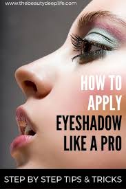 Try some different tools to make the application easier How To Apply Eyeshadow Like A Pro The Beauty Deep Life