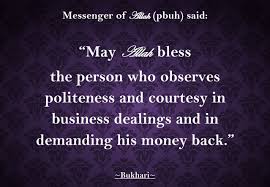 May Allah Bless The Person Who Is Polite In Business Dealings Muslim Quotes Hadeeth Inspirational Words