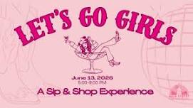Let's Go Girls - A Sip & Shop Experience