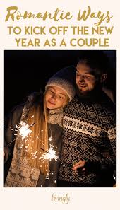 21 Romantic Ways To Kick Off The New Year As A Couple New Years Eve Traditions Newyear New Years Traditions