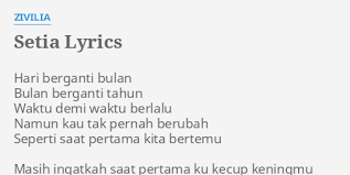 Seiring dan sejalan singer : Setia Lyrics By Zivilia Hari Berganti Bulan Bulan