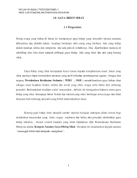 Gaya hidup sihat boleh ditakrifkan sebagai amalan tabiat hidup yang meningkatkan tahap kualiti kesihatan dan meninggalkan tabiat yang memudaratkan kesihatan. Gaya Hidup Sihat