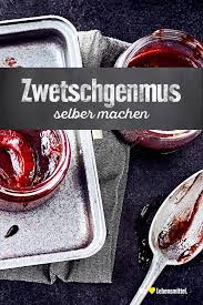 Zwetschgenmus Rezept Edeka Rezept Zwetschgenmus Zwetschgen Rezepte