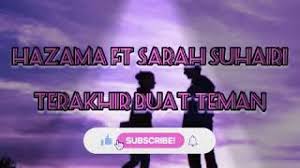 You can streaming and download for free here! Hazama Siti Sarah Terakhir Mp3 Free Download
