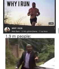Why Are You Running Why Are You Running Meme By Kingofcringe Memedroid