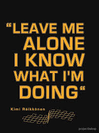 Kimi Raikkonen Leave Me Alone I Know What I M Doing Fitted Scoop T Shirt By Projectbebop In 2020 Leave Me Alone Im Done I Know