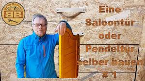 Pendeltur Schwingtur Saloontur Doppeltur Selber Bauen 1 Diy Saloon Door Swing Door Youtube