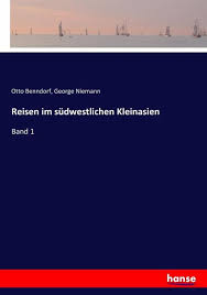 Hervorgegangen aus band ii der ersten auflage. Reisen Im Sudwestlichen Kleinasien Von Otto Benndorf George Niemann Portofrei Bei Bucher De Bestellen
