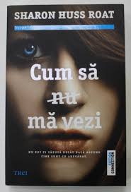 CUM SA NU MA VEZI de SHARON HUSS ROAT , 2018